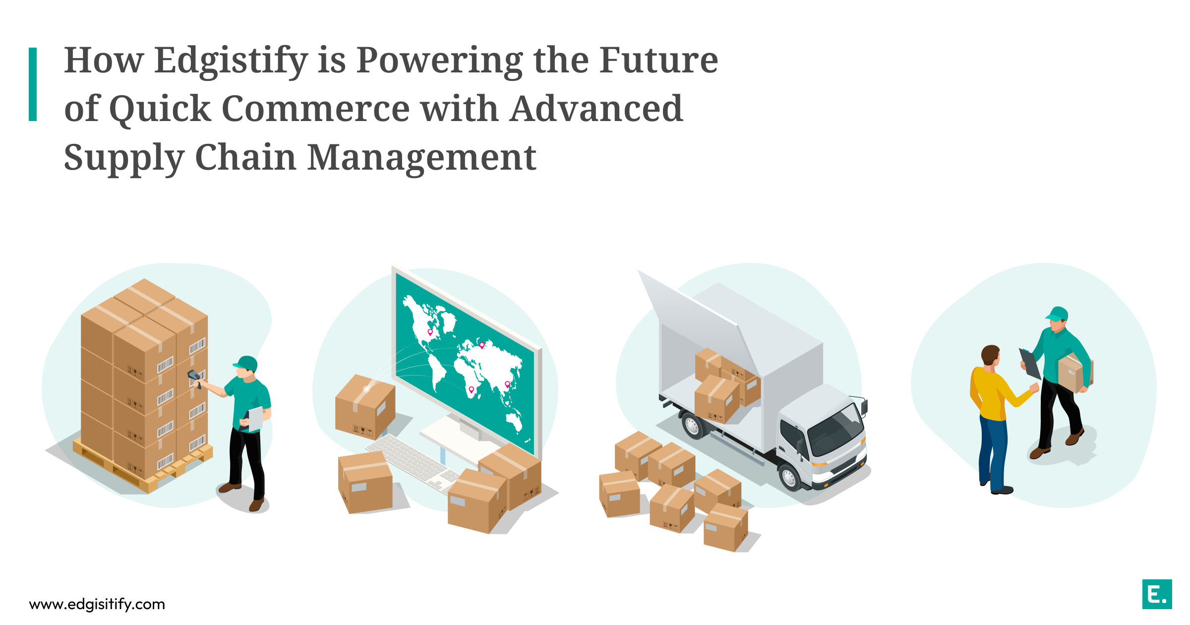 How Edgistify is Powering the Future of Quick Commerce with Advanced Supply Chain Management