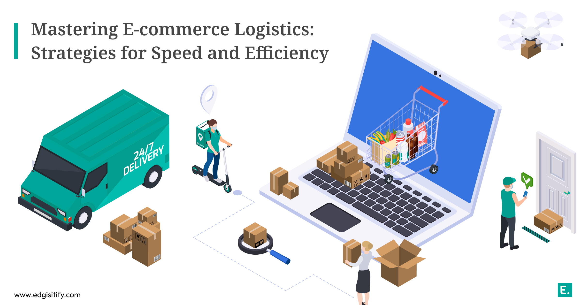 Mastering E-commerce Logistics: Strategies for Speed and Efficiency